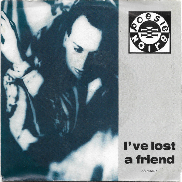 Poésie Noire -I've Lost A Friend