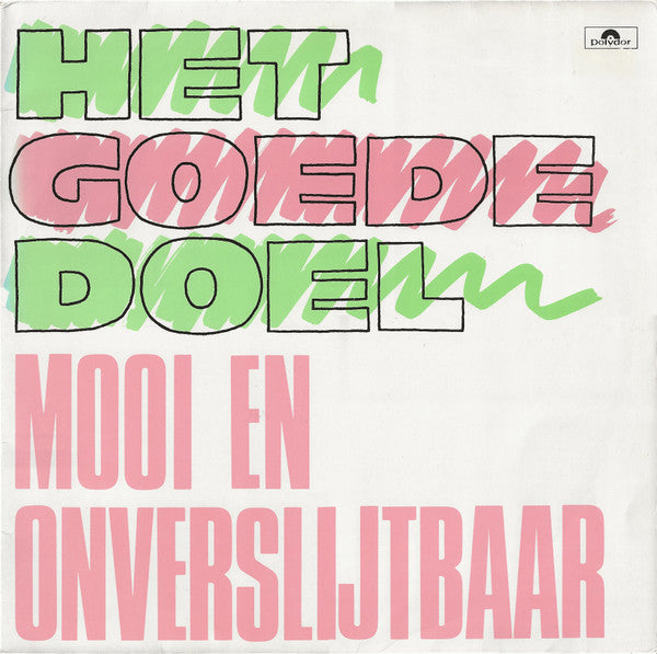 Het Goede Doel -Mooi En Onverslijtbaar