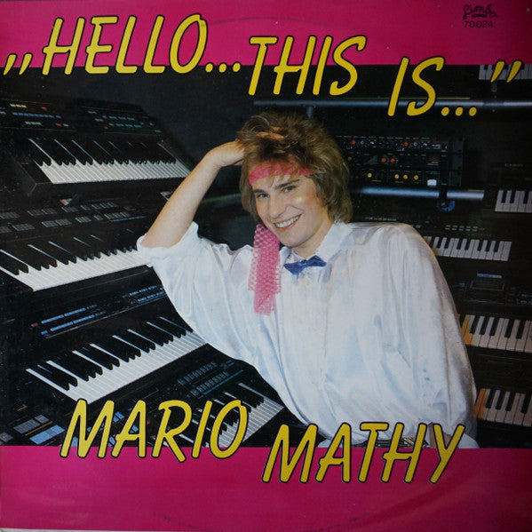 Mario Mathy -Hello... This Is... Mario Mathy !!!