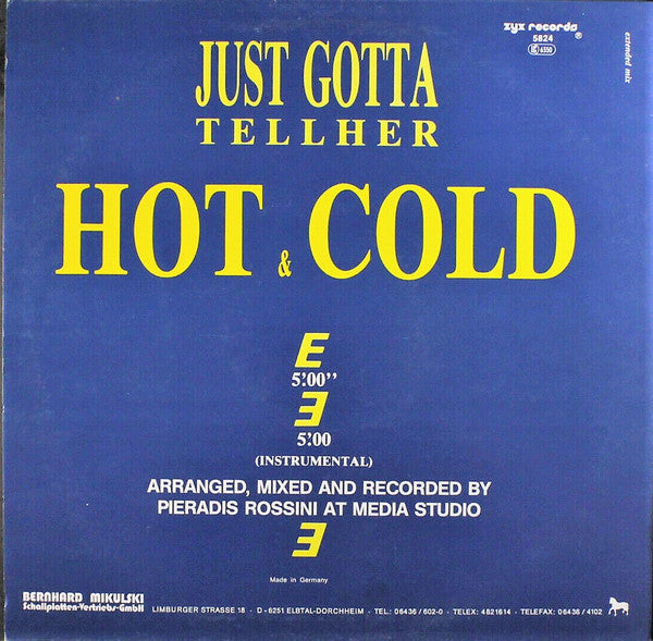 Hot & Cold* -Just Gotta Tell Her