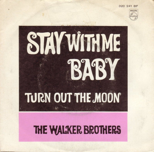 The Walker Brothers -Stay With Me Baby / Turn Out The Moon