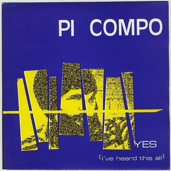 Pi Compo - Yes (I've Heard This All)