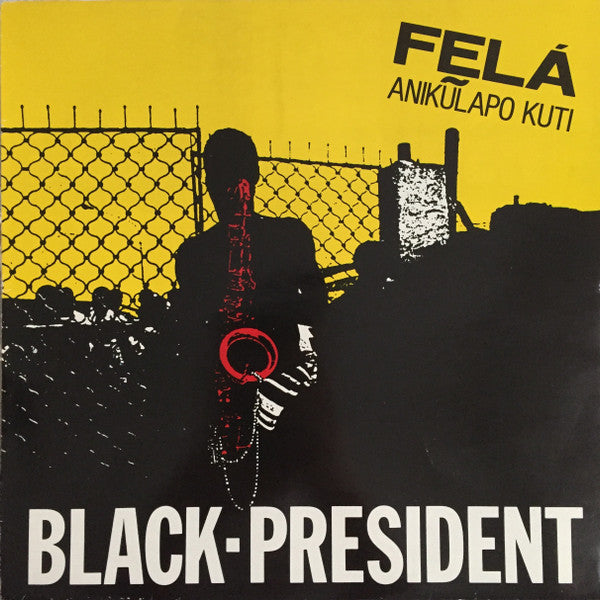 Fela Anikulapo Kuti* -Black President