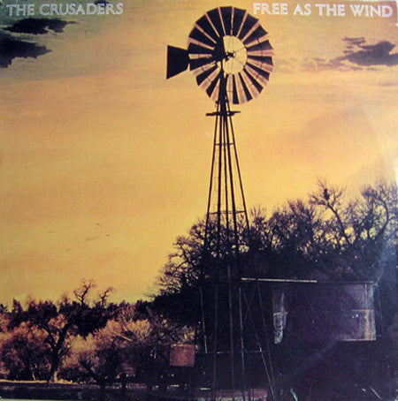 The Crusaders - Free As The Wind