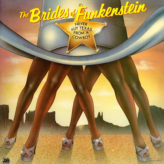 The Brides Of Funkenstein* -Never Buy Texas From A Cowboy