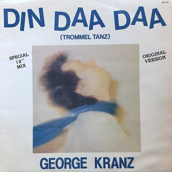 George Kranz -Din Daa Daa (Trommeltanz) (Special 12" Mix Original Version)