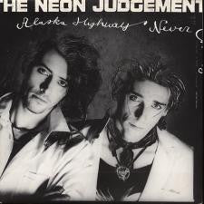 The Neon Judgement -Alaska Highway / Never Change