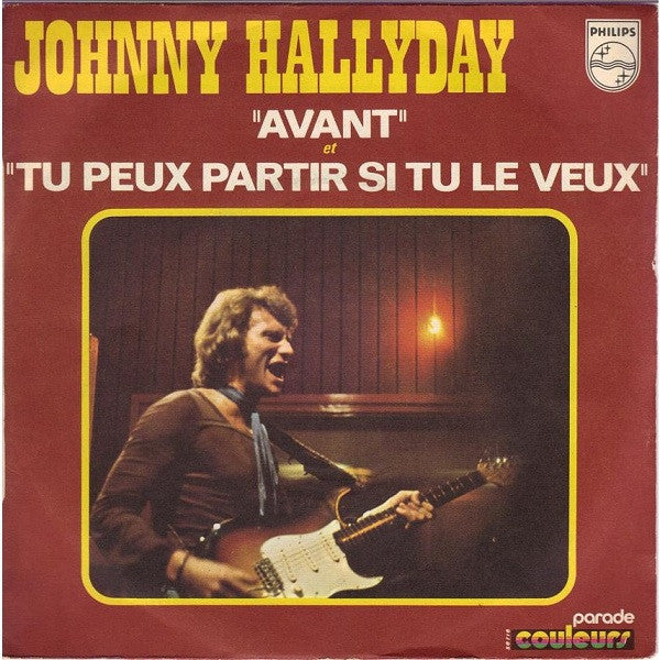 Johnny Hallyday -Avant / Tu Peux Partir Si Tu Le Veux