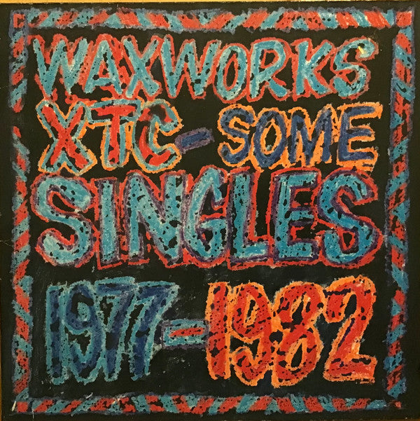 XTC -Waxworks - Some Singles 1977-1982 / Beeswax - Some B-Sides 1977-1982