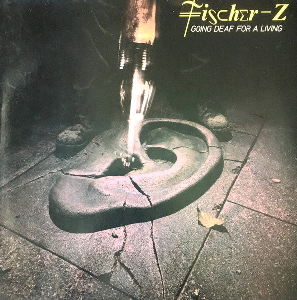 Fischer-Z - Going Deaf For A Living