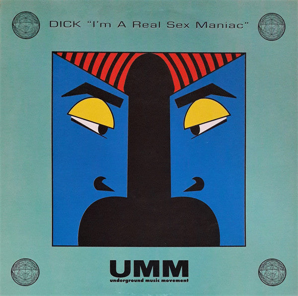Dick -I'm A Real Sex Maniac