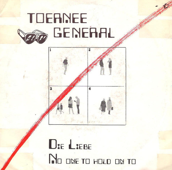 Toernee General* -Die Liebe / No One To Hold On To