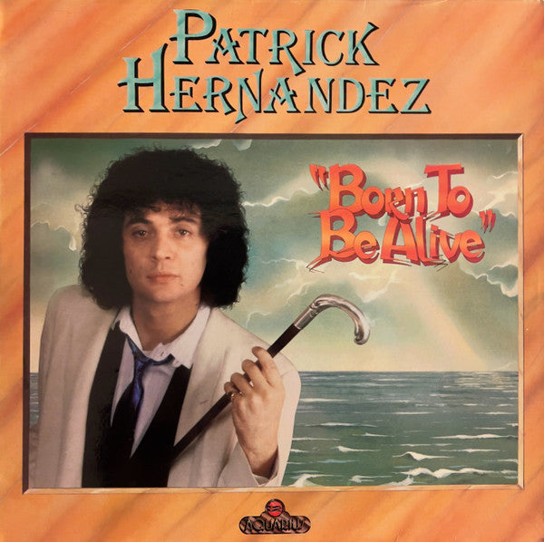 Patrick Hernandez -Born To Be Alive