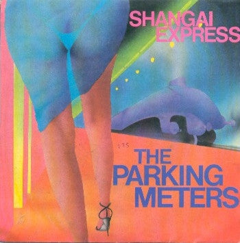 The Parking Meters* -Shangai Express