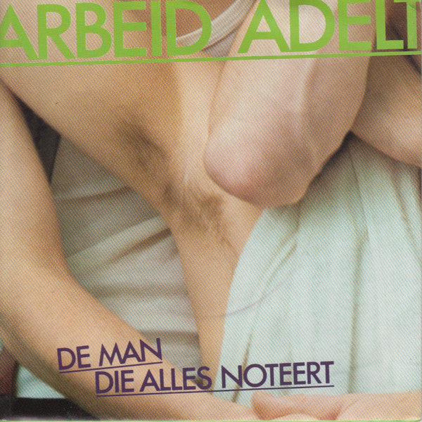 Arbeid Adelt! -De Man Die Alles Noteert