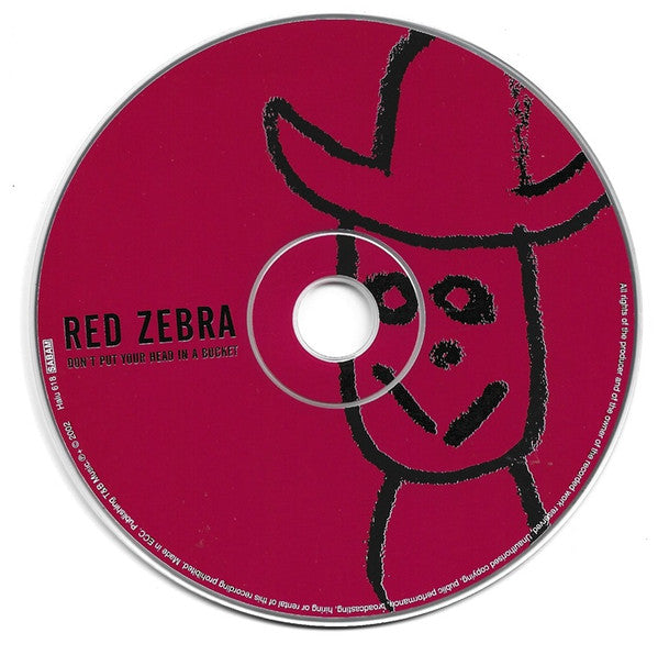 Red Zebra -Don't Put Your Head In A Bucket