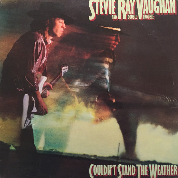 Stevie Ray Vaughan And Double Trouble* -Couldn't Stand The Weather