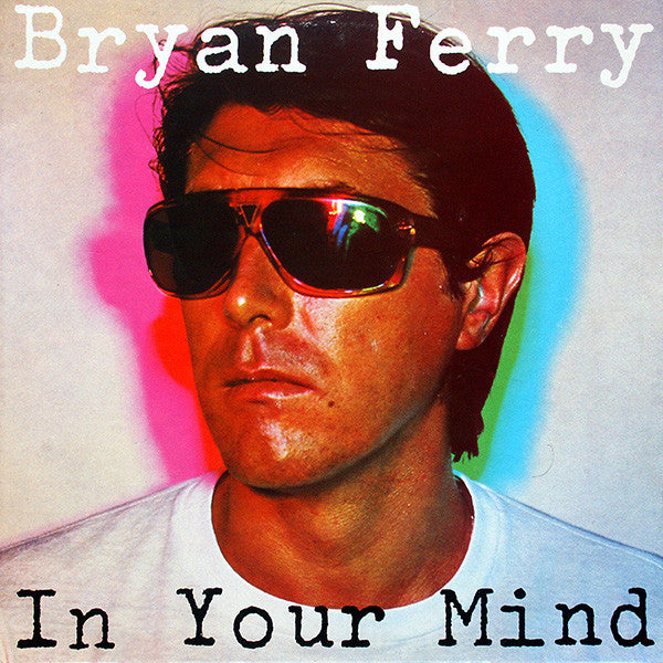 Bryan Ferry -In Your Mind
