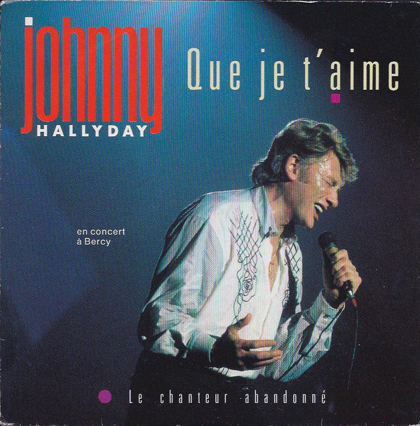 Johnny Hallyday - Que Je T'aime