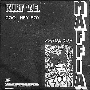 Kurt V.E.* -Maffia / Cool Hey Boy