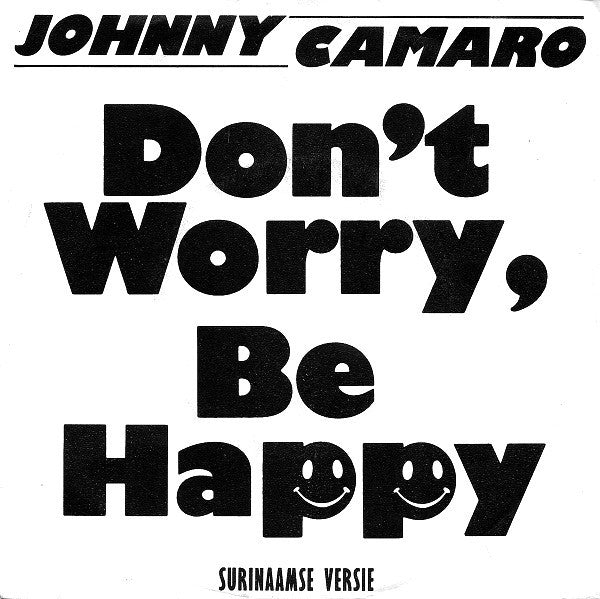 Johnny Camaro -Don't Worry, Be Happy