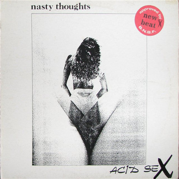 Nasty Thoughts -Acid Sex