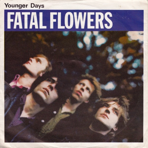 Fatal Flowers* - Younger Days