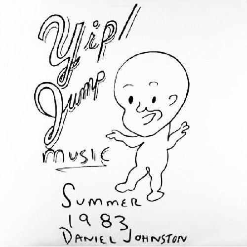 Daniel Johnston -Yip / Jump Music
