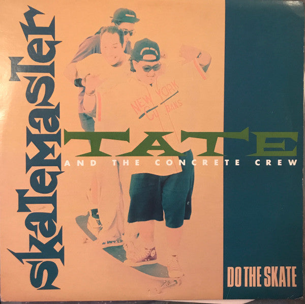 Skatemaster Tate And The Concrete Crew -Do The Skate