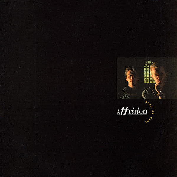 Attrition -Turn To Gold