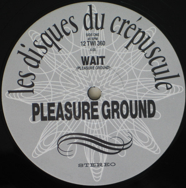 Pleasure Ground -Wait