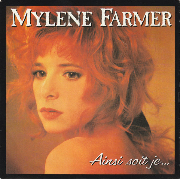 Mylene Farmer* -Ainsi Soit Je...