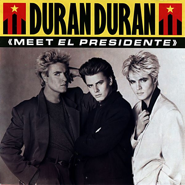 Duran Duran -Meet El Presidente
