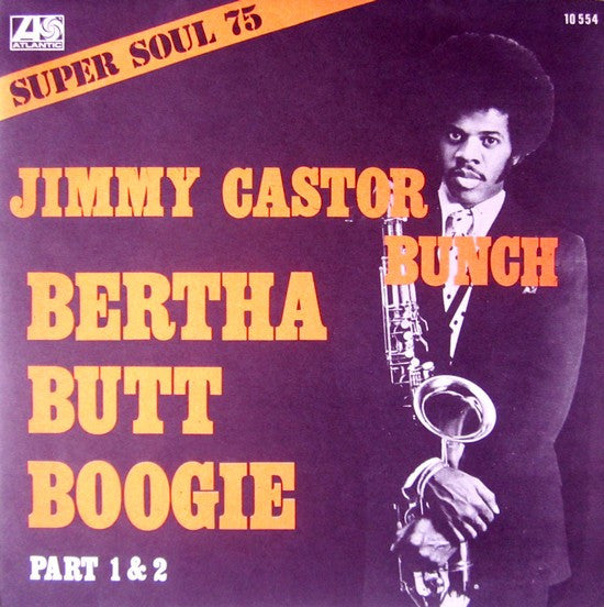 Jimmy Castor Bunch* -Bertha Butt Boogie (Part 1 & 2)