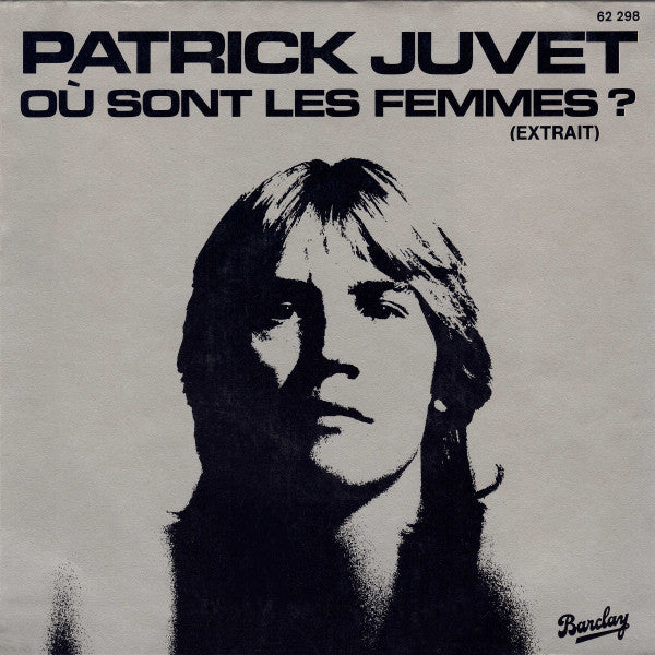 Patrick Juvet -Où Sont Les Femmes? (Extrait)