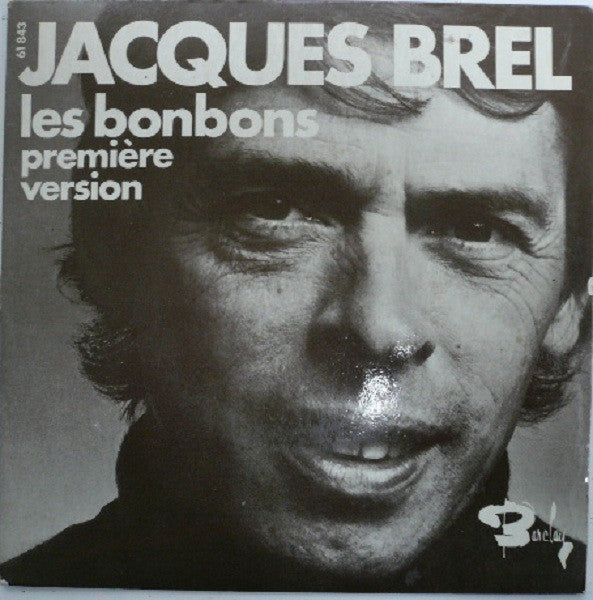 Jacques Brel -Les Bonbons (Première Version) / Ces Gens-Là