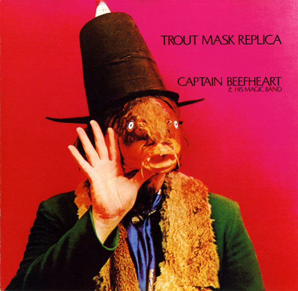Captain Beefheart & His Magic Band* -Trout Mask Replica