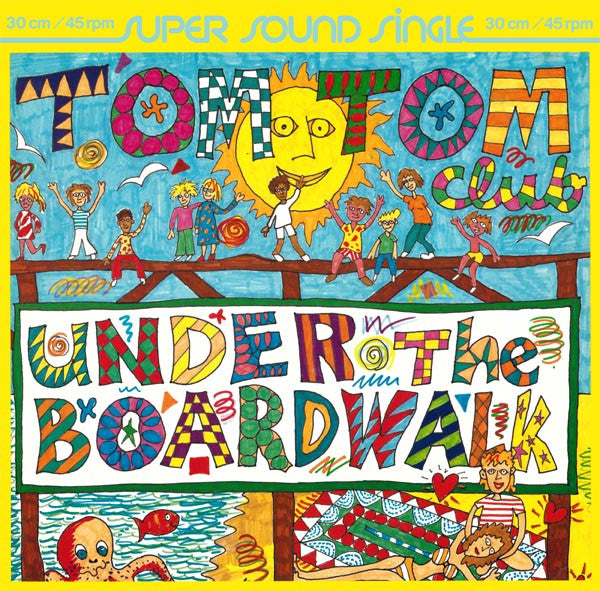 Tom Tom Club -Under The Boardwalk