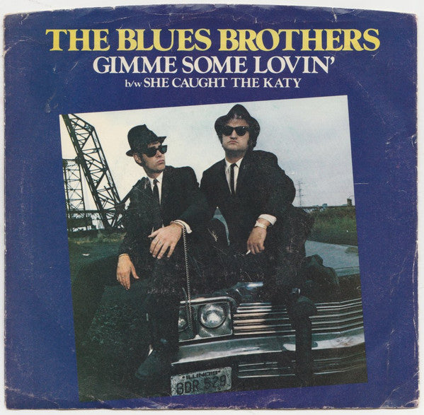 The Blues Brothers -Gimme Some Lovin' b/w She Caught The Katy