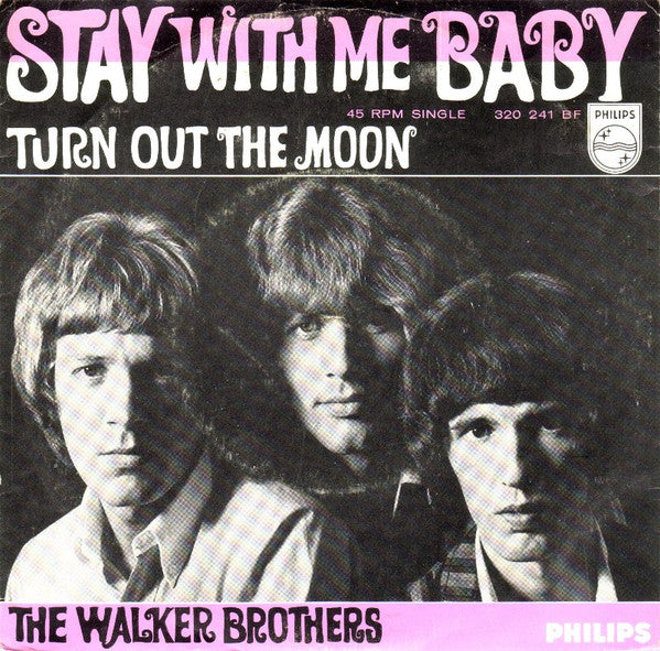 The Walker Brothers -Stay With Me Baby / Turn Out The Moon