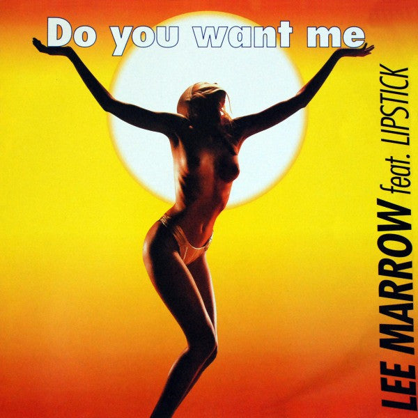 Lee Marrow Featuring Lipstick (3) -Do You Want Me ('92 Version)