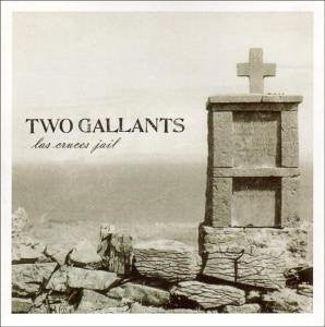Two Gallants -Las Cruces Jail