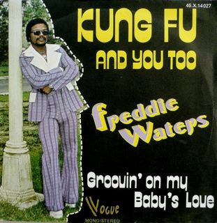 Freddie Waters -Kung Fu And You Too