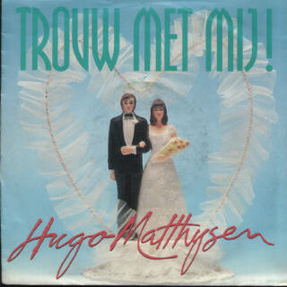Hugo Matthysen -Trouw Met Mij!