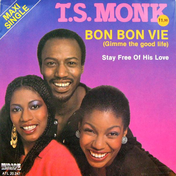 T.S. Monk -Bon Bon Vie (Gimme The Good Life)