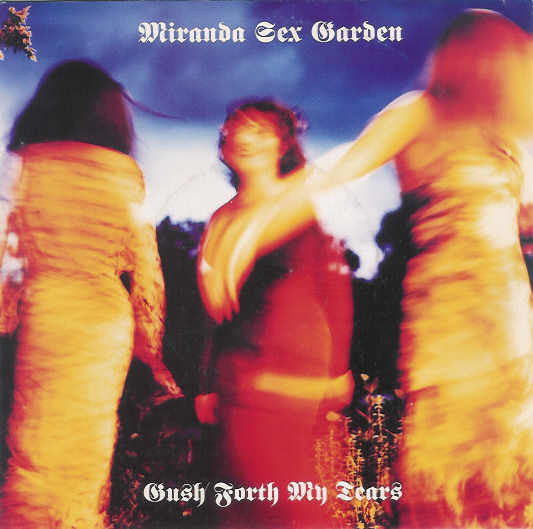 Miranda Sex Garden -Gush Forth My Tears