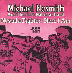 Michael Nesmith And The First National Band* -Nevada Fighter / Here I Am