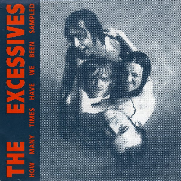 The Excessives -How Many Times Have We Been Sampled