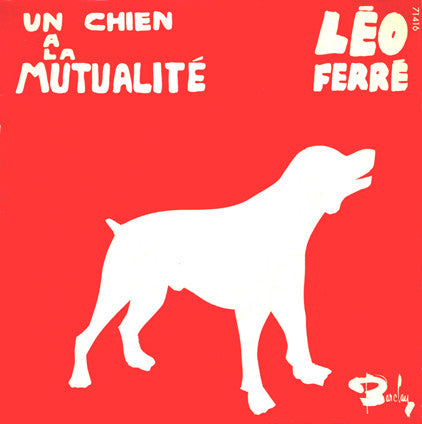 Léo Ferré -Un Chien A La Mutualité