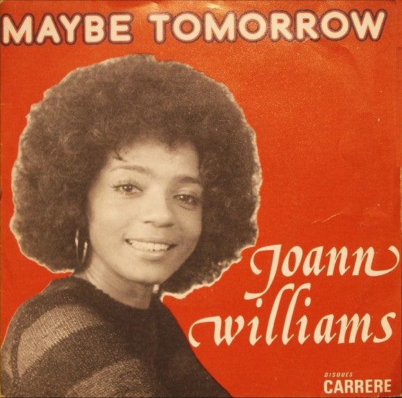 Joann Williams* -Maybe Tomorrow